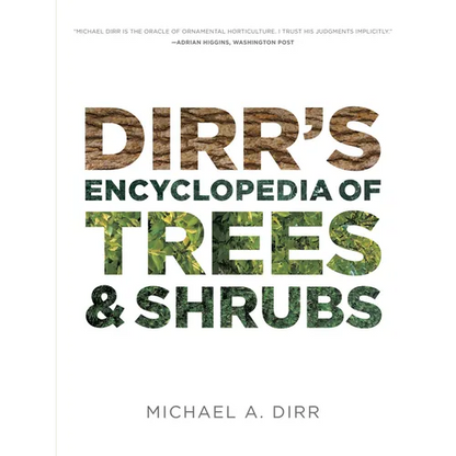 Dirr's Encyclopedia of Trees and Shrubs - Hardcover