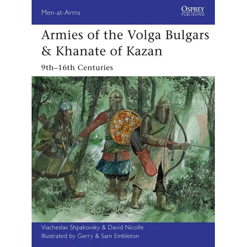 Armies of the Volga Bulgars & Khanate of Kazan: 9th-16th Centuries - Paperback
