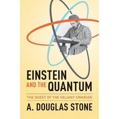 Einstein and the Quantum: The Quest of the Valiant Swabian - Paperback