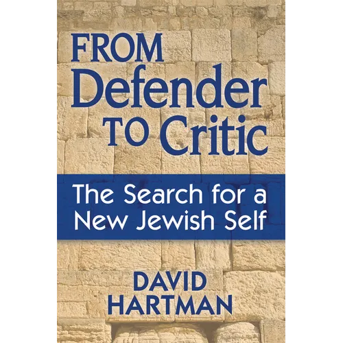 From Defender to Critic: The Search for a New Jewish Self - Hardcover
