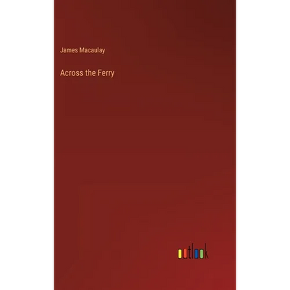 Across the Ferry - Hardcover