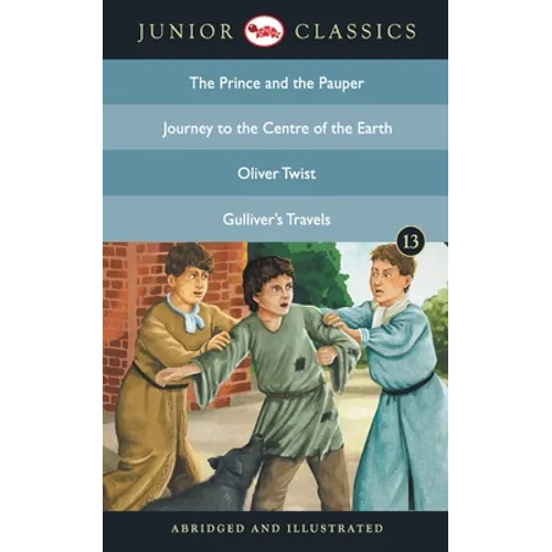 Junior Classic - Book 13 (The Prince and the Pauper, Journey to the Centre of the Earth, Oliver Twist, Gulliver's Travels) (Junior Classics) - Paperback