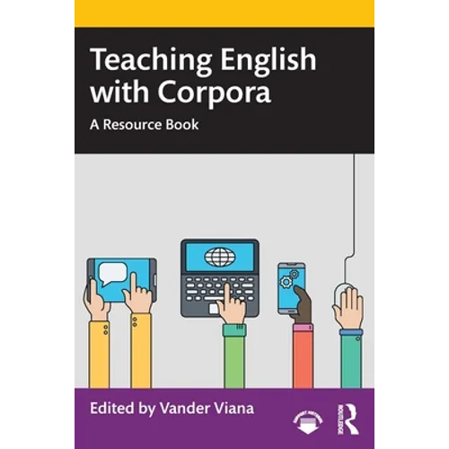 Teaching English with Corpora: A Resource Book - Paperback