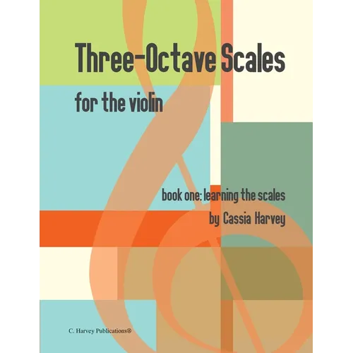 Three-Octave Scales for the Violin, Book One: Learning the Scales - Paperback