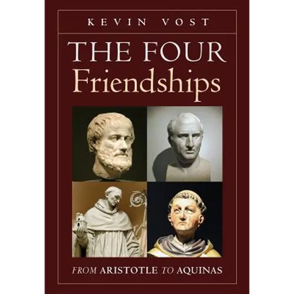 The Four Friendships: From Aristotle to Aquinas - Hardcover