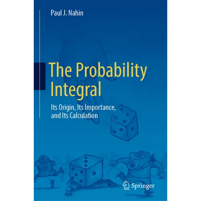 The Probability Integral: Its Origin, Its Importance, and Its Calculation - Hardcover
