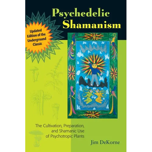 Psychedelic Shamanism, Updated Edition: The Cultivation, Preparation, and Shamanic Use of Psychotropic Plants - Paperback