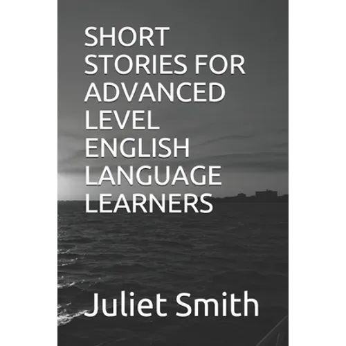 Short Stories for Advanced Level English Language Learners - Paperback