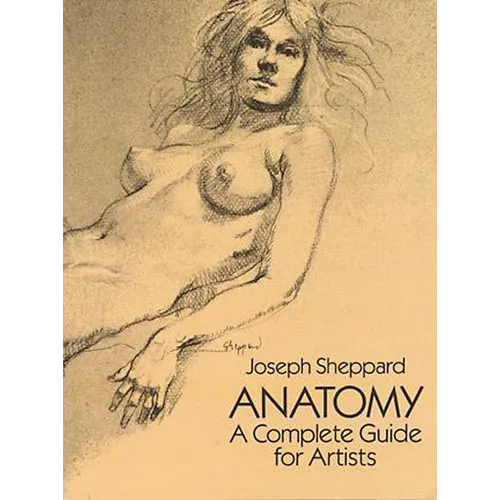 Anatomy: A Complete Guide for Artists - Paperback