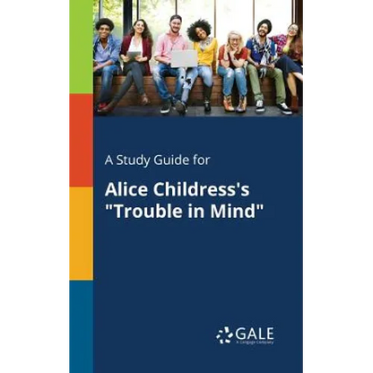 A Study Guide for Alice Childress's "Trouble in Mind" - Paperback