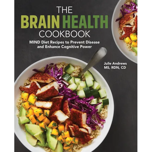 The Brain Health Cookbook: Mind Diet Recipes to Prevent Disease and Enhance Cognitive Power - Paperback