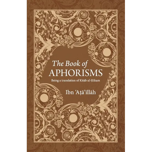 The Book of Aphorisms: Being a translation of Kitab al-Hikam - Paperback