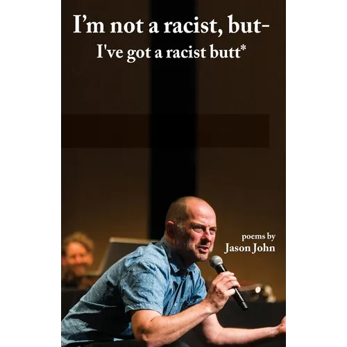 I'm not a racist, but I've got a racist butt. - Paperback