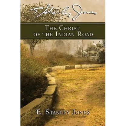 The Christ of the Indian Road - Paperback