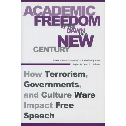 Academic Freedom at the Dawn of a New Century: How Terrorism, Governments, and Culture Wars Impact Free Speech - Paperback
