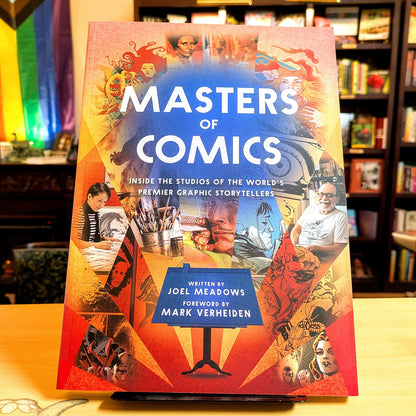Masters of Comics: Inside the Studios of the World's Premier Graphic Storytellers