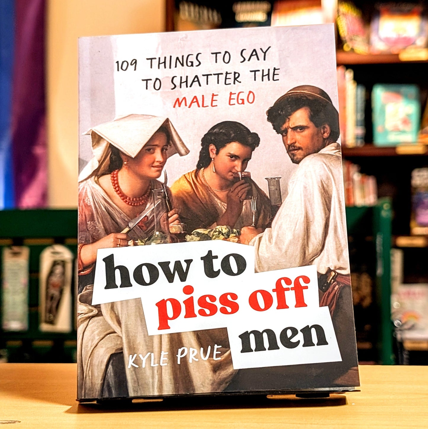 How to Piss Off Men