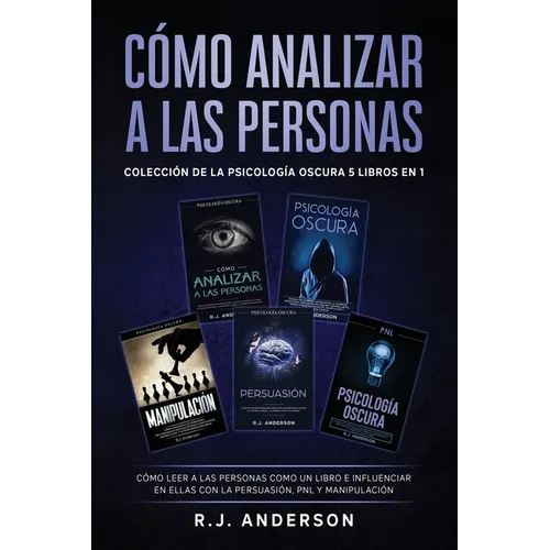 Cómo analizar a las Personas: Colección de la Psicología Oscura 5 libros en 1 - Cómo leer a las personas como un libro e influenciar en ellas con la P - Hardcover