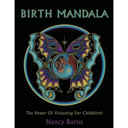 Birth Mandala: The Power Of Visioning For Childbirth - Paperback