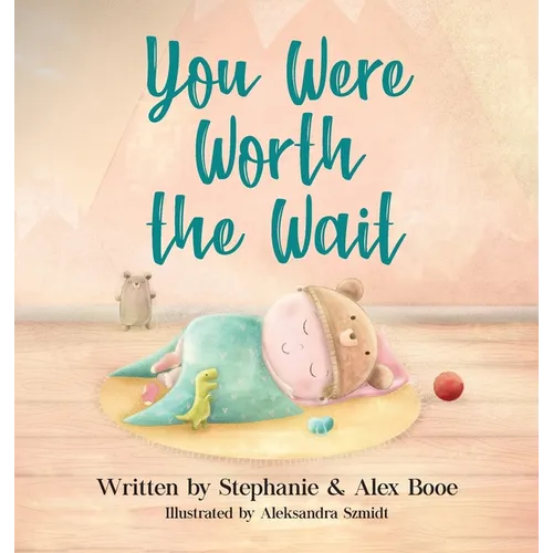 You Were Worth the Wait - Hardcover
