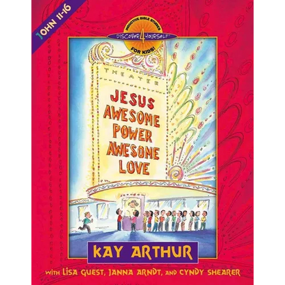 Jesus-Awesome Power, Awesome Love: John 11-16 - Paperback