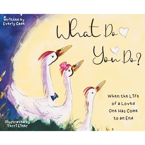 What Do You Do?: When the Life of a Loved One Has Come to an End - Hardcover