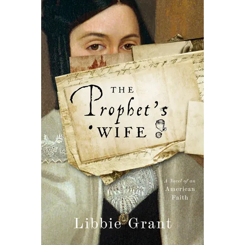 The Prophet's Wife: A Novel of an American Faith - Paperback