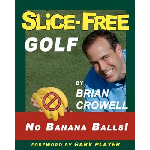 Slice-Free Golf: How to cure your slice in 3 easy steps - Paperback