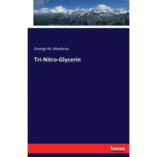 Tri-Nitro-Glycerin - Paperback