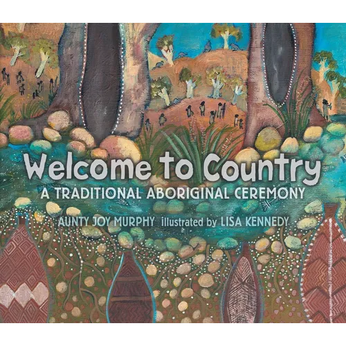 Welcome to Country: A Traditional Aboriginal Ceremony - Hardcover