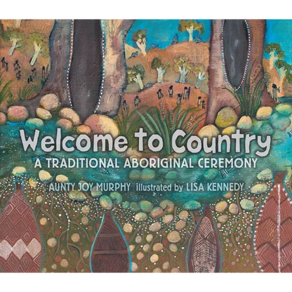 Welcome to Country: A Traditional Aboriginal Ceremony - Hardcover