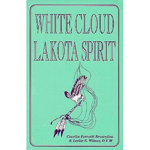 White Cloud, Lakota Spirit: An Interpretation of Native American Shamanism - Paperback