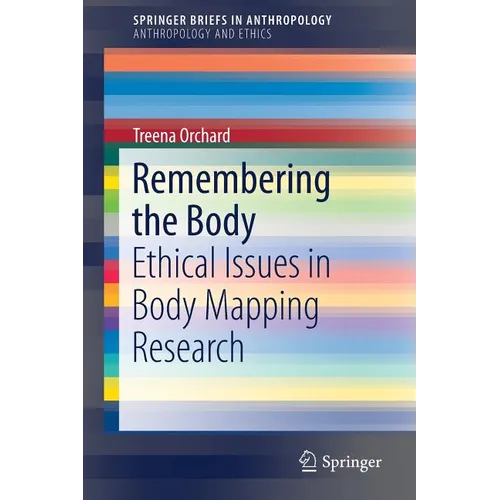 Remembering the Body: Ethical Issues in Body Mapping Research - Paperback