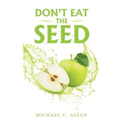 Don't Eat the Seed - Paperback
