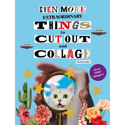 Even More Extraordinary Things to Cut Out and Collage - Paperback