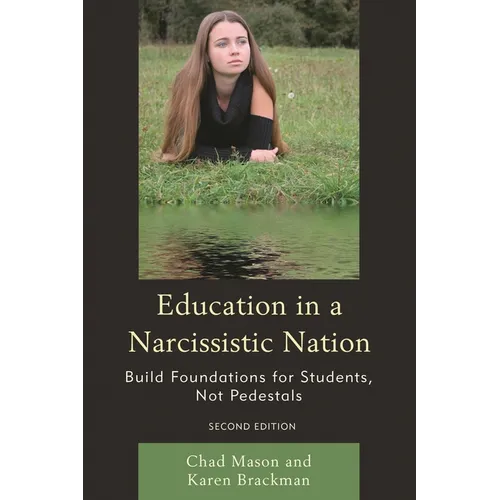 Education in a Narcissistic Nation: Build Foundations for Students, Not Pedestals - Paperback