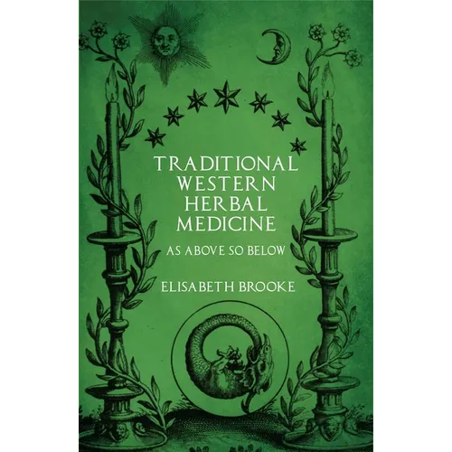 Traditional Western Herbal Medicine: As Above So Below - Paperback