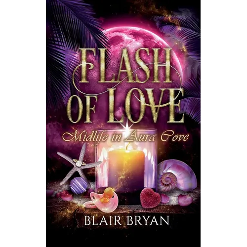 Flash of Love: Midlife in Aura Cove Book 6: Midlife in Aura Cove - Paperback