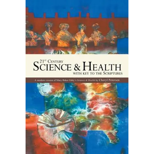 21st Century Science & Health with Key to the Scriptures: A Modern Version of Mary Baker Eddy's Science & Health - Paperback