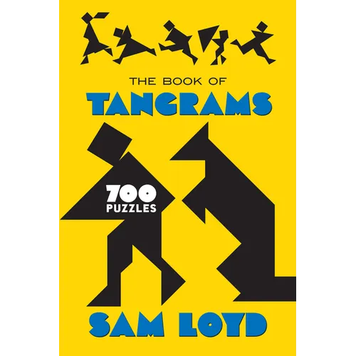 The Book of Tangrams: 700 Puzzles - Paperback