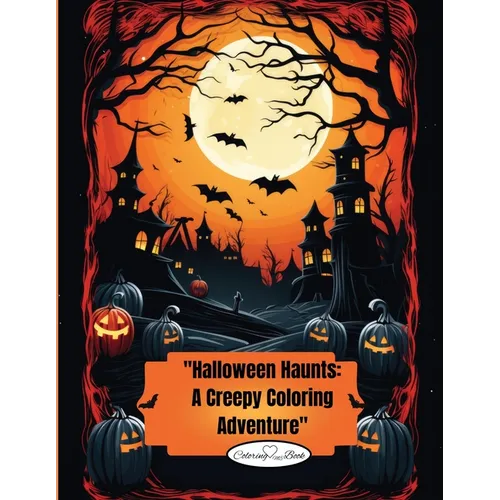 Halloween Haunts: Halloween Haunts: A Creepy Coloring Adventure for Kids" - Paperback