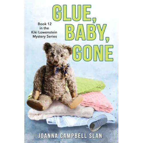 Glue, Baby, Gone: Book #12 in the Kiki Lowenstein Mystery Series - Paperback