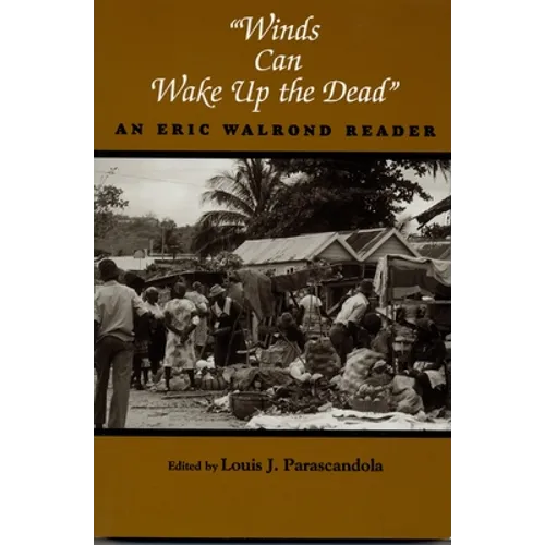 "Winds Can Wake Up the Dead": An Eric Walrond Reader - Paperback
