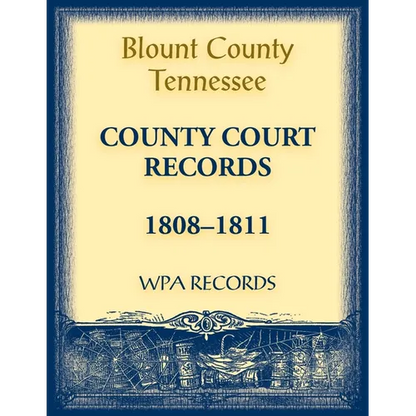 Blount County, Tennessee County Court Records, 1808-1811 - Paperback