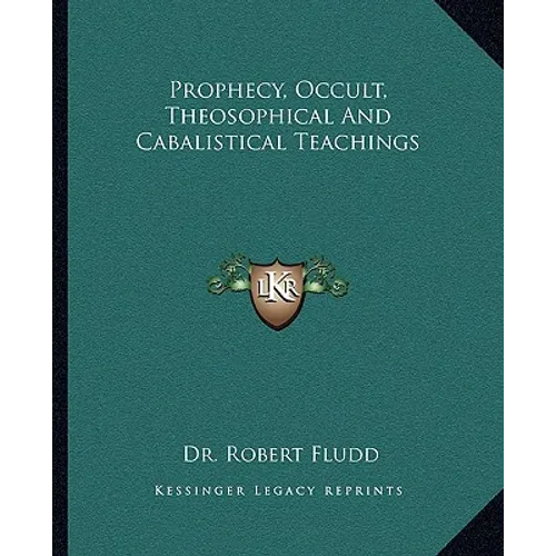 Prophecy, Occult, Theosophical And Cabalistical Teachings - Paperback