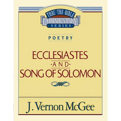 Thru the Bible Vol. 21: Poetry (Ecclesiastes/Song of Solomon): 21 - Paperback