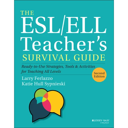 The Esl/Ell Teacher's Survival Guide: Ready-To-Use Strategies, Tools, and Activities for Teaching All Levels - Paperback