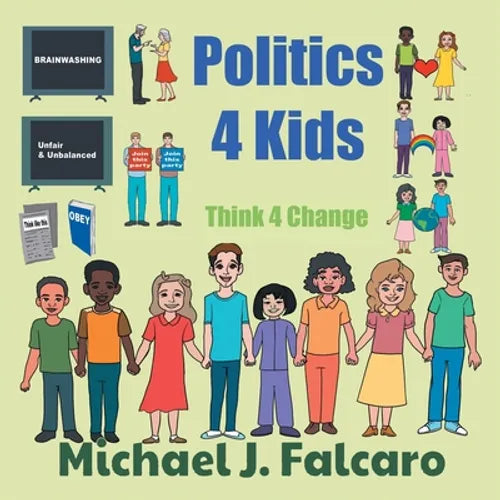 Politics 4 Kids: Think 4 Change - Paperback
