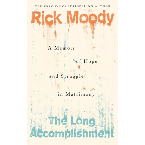The Long Accomplishment: A Memoir of Hope and Struggle in Matrimony - Paperback