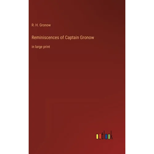 Reminiscences of Captain Gronow: in large print - Hardcover